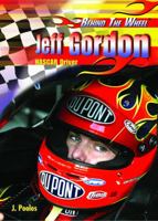 Jeff Gordon: Nascar Driver (Behind the Wheel) 1404209808 Book Cover
