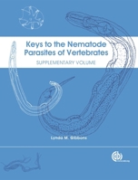 Keys to the Nematode Parasites of Vertebrates: Supplementary Volume 1845935713 Book Cover