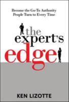 The Expert's Edge: Become the Go-To Authority People Turn to Every Time 0071495673 Book Cover