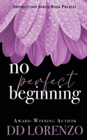 No Perfect Beginning: A Prequel (Imperfection) 1960755099 Book Cover