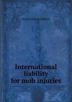 International Liability for Mob Injuries 1355071232 Book Cover