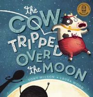 The Cow Tripped Over the Moon 1743623542 Book Cover