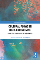 Cultural Flows in High-End Cuisine: From the Periphery to the Center 103270263X Book Cover