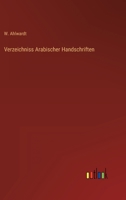 Verzeichniss Arabischer Handschriften 3368214845 Book Cover