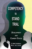 Competency to Stand Trial: Development and Current Status 1935434152 Book Cover