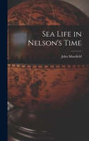 Sea Life in Nelson's Time 0870218697 Book Cover