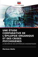 UNE ÉTUDE COMPARATIVE DE L'ÉPILEPSIE ORGANIQUE ET DES CRISES PSYCHOGÈNES: LA RECHERCHE DES DIFFÉRENCES DIAGNOSTIQUES 6203400521 Book Cover