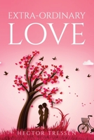 Extra-Ordinary Love 1805099140 Book Cover