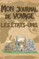 Mon Journal de Voyage �tats-Unis: 6x9 Carnet de voyage I Journal de voyage avec instructions, Checklists et Bucketlists, cadeau parfait pour votre s�jour aux �tats-Unis et pour chaque voyageur. 1695567730 Book Cover