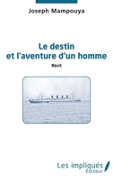 Le destin et l'aventure d'un homme. Récit (French Edition) 2343185387 Book Cover
