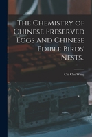 The chemistry of Chinese preserved eggs and Chinese edible birds' nests.. 1018521712 Book Cover