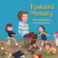 Tsunami Mommy: A Parenting Parody B085DTFTJZ Book Cover