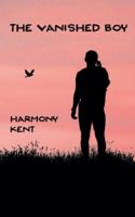 The Vanished Boy: A sizzling mystery suspense novel from award-winning author Harmony Kent B0G4MF8NSF Book Cover