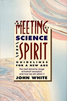 The Meeting of Science and Spirit: Guidelines for a New Age (An Omega Book) 1557783020 Book Cover