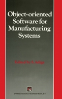 Object-Oriented Software for Manufacturing Systems (Intelligent Manufacturing) (Intelligent Manufacturing) 0412397501 Book Cover