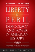 Liberty in Peril: Democracy and Power in American History 1598133322 Book Cover