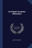 De Polybii Vocabulis Militaribus 1021993530 Book Cover