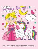 Unicorn Kids Books Ages 2-4: Kid Books Unicorn and Magic Improve Fine Skills 109270373X Book Cover