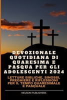 Devozionale Quotidiana Di Quaresima E Pasqua Per Gli Adolescenti 2024: Letture bibliche, sinossi, preghiere e riflessioni per il tempo quaresimale e p B0CRZ45LLN Book Cover