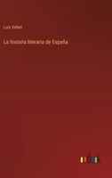 La historia literaria de España (Spanish Edition) 3368054740 Book Cover