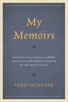 My Memoirs: Life’s Journey through WWII and Various Historical Events of the 21st Century 0761866981 Book Cover