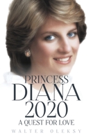 Princess Diana 2020: A Quest For Love 1951727223 Book Cover