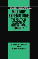 Military Expenditure: The Political Economy of International Security (Strategic Issue Papers) 0198291418 Book Cover