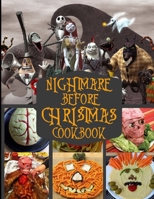 Nightmares Before Christmas Cookbook: Recipes From the Scary Nightmares Before Christmas Movie B09JJGTPT9 Book Cover