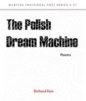 The Polish Dream Machine: Mudfish Individual Poet Series #21 B0G38SL34T Book Cover