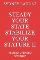 STEADY YOUR STATE STABILIZE YOUR STATURE II: REVISED UPDATED APPENDIX B0CSVXBBQY Book Cover