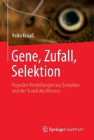 Gene, Zufall, Selektion: Populare Vorstellungen Zur Evolution Und Der Stand Des Wissens 364241754X Book Cover