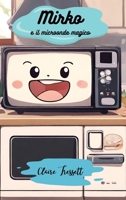 Mirko e il microonde magico B0CQC94N43 Book Cover