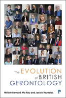 The Evolution of British Gerontology 1447343107 Book Cover