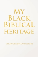 My Black Biblical Heritage 1645314081 Book Cover