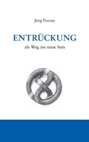 Entrückung als Weg ins reine Sein (German Edition) 3696362646 Book Cover
