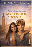 New City, New Life My London Adventure: Junior arrives in England for a new life (Junior Da Silva and the Super life Challenge) B0F4PW54RF Book Cover