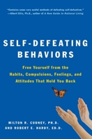 Self-Defeating Behaviors: Free Yourself from the Habits, Compulsions, Feelings, and Attitudes That Hold You Back 0062501976 Book Cover