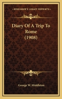 Diary of a Trip to Rome 1120189071 Book Cover