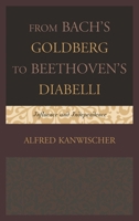 From Bach's Goldberg to Beethoven's Diabelli: Influence and Independence 1442230630 Book Cover