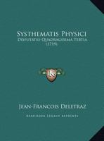 Systhematis Physici: Disputatio Quadragesima Tertia (1719) 1162228768 Book Cover
