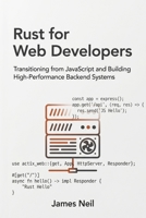 Rust for Web Developers: Transitioning from JavaScript and Building High-Performance Backend Systems B0GYKM4Y7F Book Cover