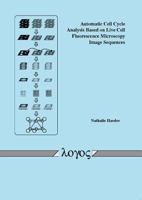 Automatic Cell Cycle Analysis Based on Live Cell Fluorescence Microscopy Image Sequences 3832525300 Book Cover