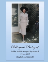 Bilingual Poetry of Goldie Ardelle Morgan Haynsworth 1916 - 1965 (English and Spanish): by Edward H. Haynsworth, Jr. (Spanish Edition) B0DDY5Z9X1 Book Cover