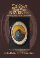 Oh Wait; That Was NEVER Me!: (The Bully Affect and its Effects) Part 1 1665792558 Book Cover