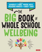 The Big Book of Whole School Wellbeing 1529764254 Book Cover