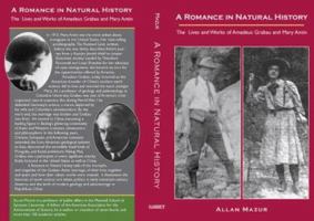 A Romance in Natural History : The Lives and Works of Amadeus Grabau and Mary Antin B000MFHKXS Book Cover
