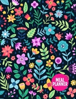 Meal Planner: Pretty 52 Weeks Pages for Tracking and Planning your Meals, Grocery Shopping List, Food Planner Prep Book | Large 8.5 x 11 Inch | 110 Pages - AXL 0009125 1710873787 Book Cover