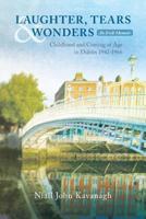 Laughter, Tears & Wonders: An Irish Memoir: Childhood and Coming of Age in Dublin 1942-1966 1541390849 Book Cover
