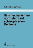 Hirnmechanismen Normalen Und Schizophrenen Denkens: Eine Synthese Von Theorien Und Daten 3642830552 Book Cover