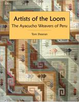 Artists of the Loom: the Ayacucho Weavers of Peru 0990673502 Book Cover